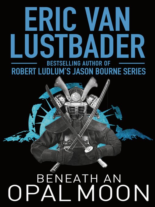 Title details for Beneath an Opal Moon by Eric Van Lustbader - Available
